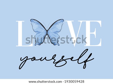 love  yourself message with watercolor butterfly vector margarita mariposa stationery,mug,t shirt,phone case fashion slogan style spring summer sticker 
