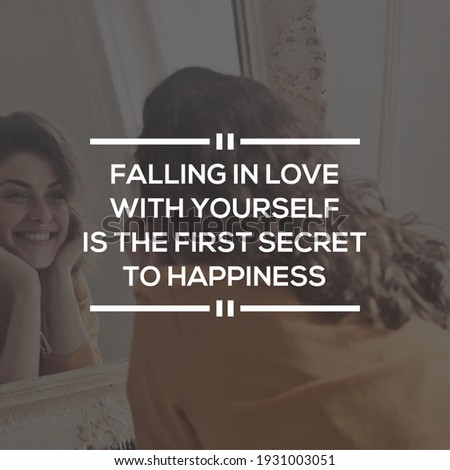 Motivational Quote - Falling in love with yourself is the first secret to happiness