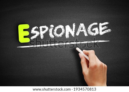 Espionage - type of cyberattack in which an unauthorized user attempts to access sensitive or classified data or intellectual property, text concept on blackboard