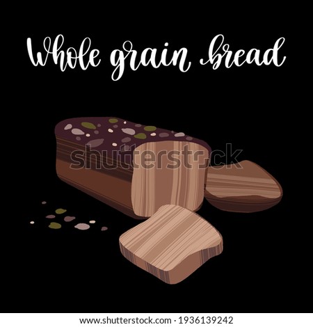 Delicious freshly whole grain bread. Carbohydrates for healthy nutrition. Vector hand drawn flat isolated illustration with dry brush texture and hand written lettering for your design.