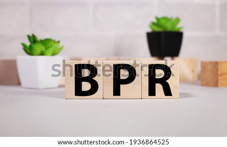 BPR Business process. text on wood cubes. text in black letters on wood blocks