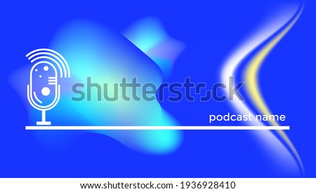 ABSTRACT TEMPLATE PODCAST GRADIENT LIQUID COLOR BACKGROUND VECTOR. GOOD FOR COVER DESIGN, BANNER, WEB,SOCIAL MEDIA