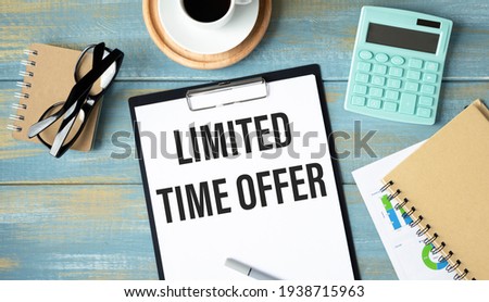 Limited time offer, Text message on white paper with notebook on wooden table, top view. business concept