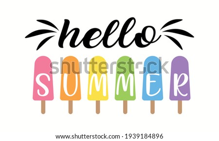 Hello Summer Popsicles or ICE Pop - Summer Season Vector and Clip Art