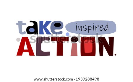 Take inspired action phrase vector Creative words Colourful letters. Confidence  manifest building words, phrase for  personal growth. t-shirts, posters, banner badge poster. inspiring motivation.