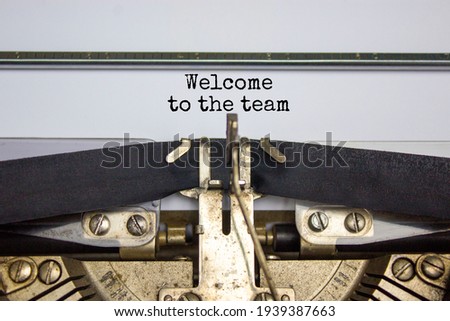 Welcome to the team symbol. Words welcome to the team typed on retro typewriter. Business and welcome to the team concept. Beautiful white background, copy space.