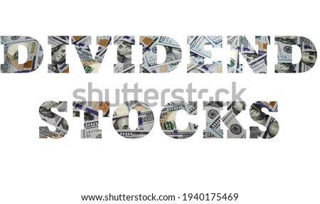 Dividend stocks. Sign by different fonts. Word. Dividends. Isolated on white png. Real money. Dollars banknotes.