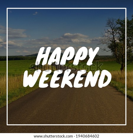Happy Weekend Typography On Nature Background