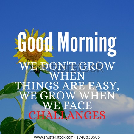 Inspiring good morning quote on abstract background.