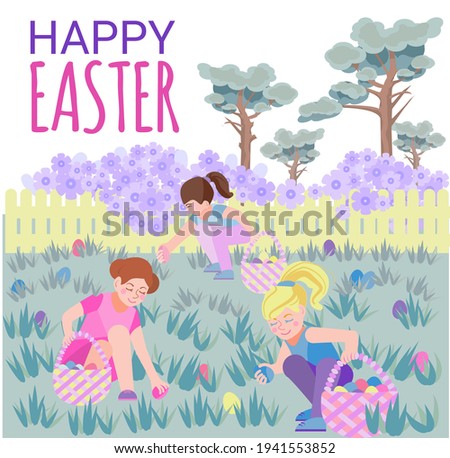 Easter card. Cute girls collect Easter eggs in baskets in the garden. Search for holiday eggs. Vector drawing in a flat cartoon style. Inscription : Happy Easter