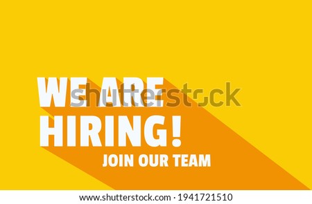 We Are Hiring and long shadow. Isolated Object. White and Yellow colors design. The business concept of search and recruitment, Template Text Box Design. Vector Illustration. Royalty-Free Stock Photo #1941721510