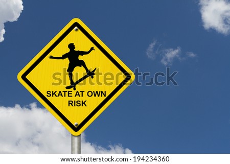 Skateboarding Warning Sign, An yellow caution road sign with skateboarder icon and text skate at own risk with blue sky background