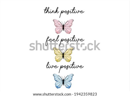 think positive butterflies and daisies positive quote flower watercolor margarita 
mariposa
stationery,mug,t shirt,phone case fashion slogan  style spring summer sticker and etc Tawny Orange Monarch