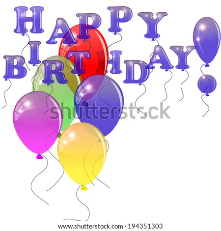 Colored balloons with the words happy birthday isolated on white. Greeting card with birthday. Vector illustration.