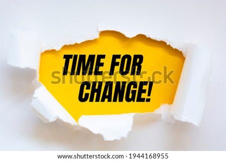 Text sign showing Time for Change!