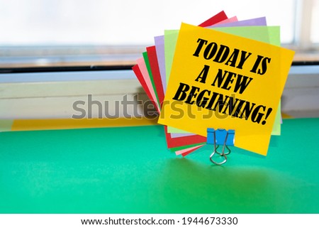 Inspirational and Motivational Quote - Today is a new beginning