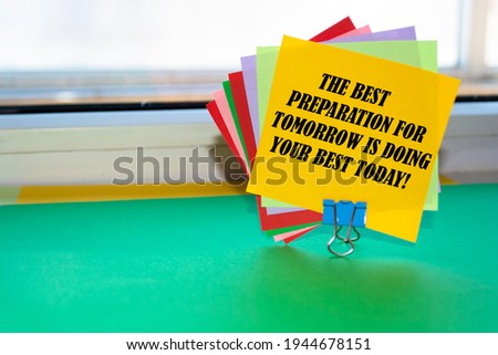 The best preparation for tomorrow is doing your best today. Inspirational motivating quote