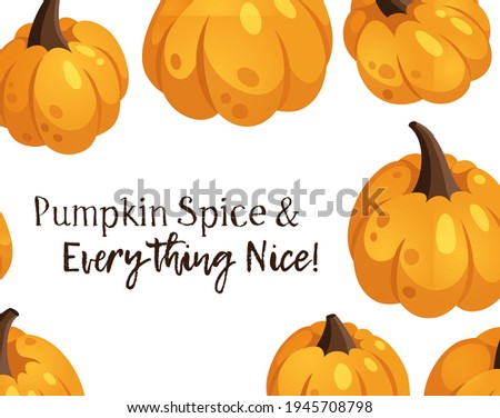 Cartoon Pumpkin Spice Season Image with Text. Hand drawn stylish vegetable. Vector drawing fresh organic food and Quote. Summer illustration vegan ingrediens for smoothies or Pie