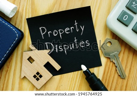 Property Disputes are shown on the photo using the text