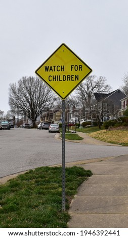 Watch for Children in Suburban Neighborhood
