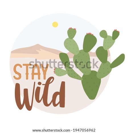 Art with mountain, prickly pear cactus and text - Stay wild. Hand drawn text. Includes brush lettering and wood type style. Art about travelling, hiking, etc. Royalty-Free Stock Photo #1947056962