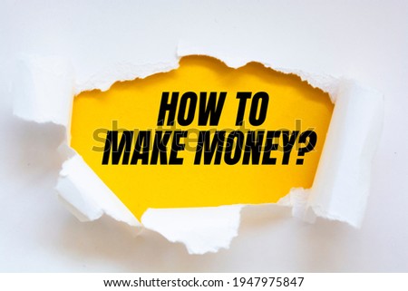 Text sign showing how to make money?