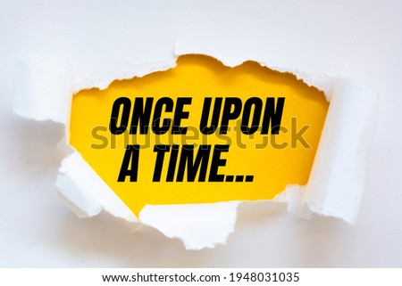 Text sign showing Once upon a time...