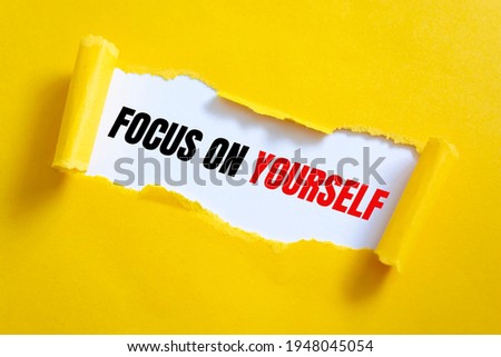 Text sign showing Focus on yourself
