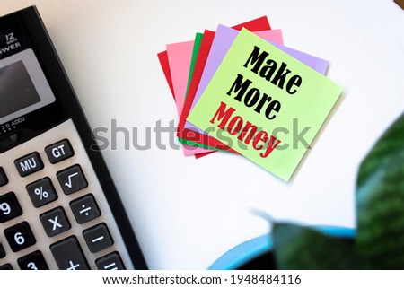 Text sign showing Make more money.