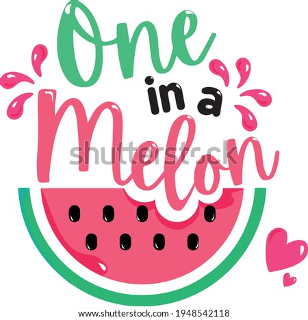 colorful watermelon vector illustration and "You're one in a melon" inspirational lettering. summer. Vector Illustration typographical background with Watercolor Watermelon and hand drawn ink hearts. Royalty-Free Stock Photo #1948542118