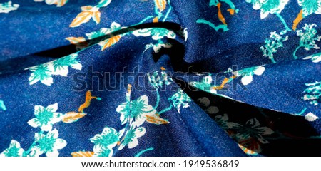 , fabric blue with green colors of flowers. Your possibilities are endless! Courage and success will be yours! Texture, background