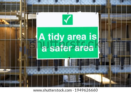 A tidy area is a safe area construction. site safety sign