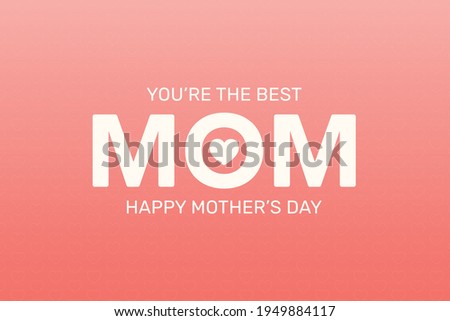 Mother's day greeting card vector illustration.Usable for Banners, posters, cover design template, social media template.