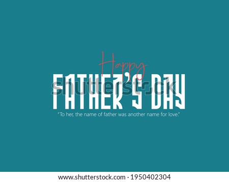 Happy Father's Day with father and children lovely family concept text on decorative background.
