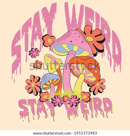 Stay weird Slogan Print with Hippie Style Flowers Background - 70's Groovy Themed Hand Drawn Abstract Graphic Tee Vector Sticker Royalty-Free Stock Photo #1951373983