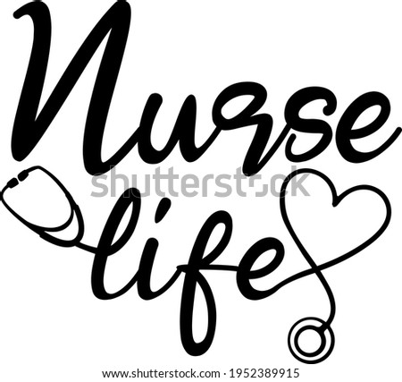 Nurse life svg vector Illustration isolated on white background. Nurse life with stethoscope. Decoration for shirt and scrapbooking. Nurse quote. Cut file for Cricut and Silhouette.