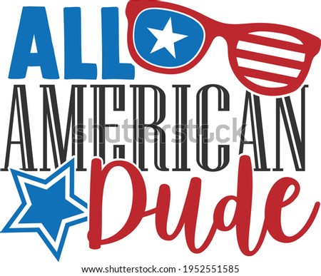All American Dude - 4th of July design