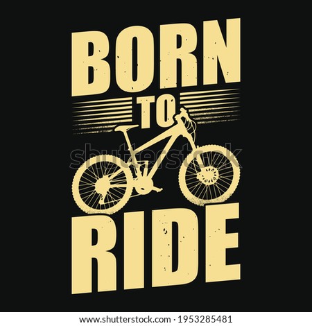 born to ride - bike, motivational t shirt design vector