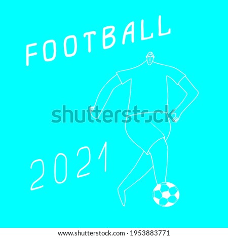 Image of soccer player and ball and lettering soccer. Perfect for print, T-shirt, texture, notepad, postcard, poster.vector image.