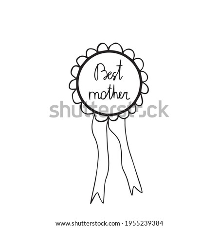 Doodle vector hand drawn medal with ribbon “best mother”. Happy Mother’s Day, parenthood, winner, prize, emblem. Design element, clip art for typography and digital use.