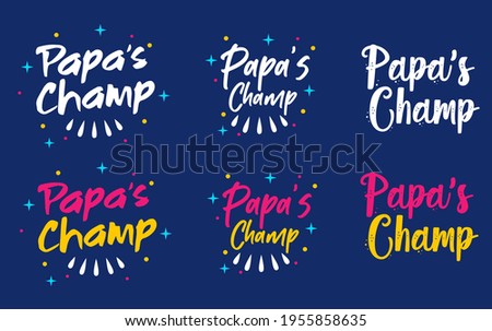 Papa's Champ T-shirt Design Set of 6 Father's day Special Design Printable on T-shirt Poster Banner Vector Illustration