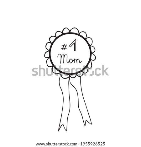 Doodle vector hand drawn medal with ribbon “#1 mom”. Happy Mother’s Day, parenthood, winner, prize, emblem. Design element, clip art for typography and digital use.