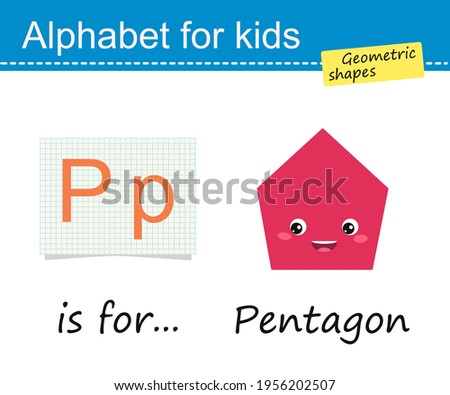 Alphabet for children. Geometric shapes, pentagon. Cartoon flat style. Vector illustration