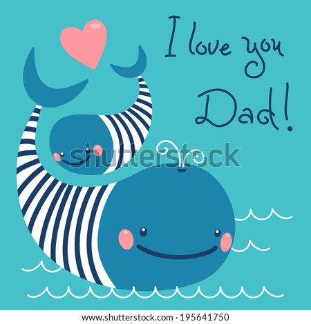 Happy Father's Day. Card with cute whales. Vector illustration.