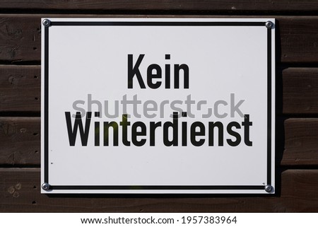  Sign on a path with the inscription no winter service (kein Winterdienst)                              