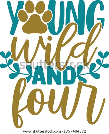 Young Wild And Four - Young And Wild design
