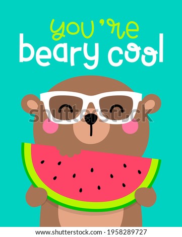 Cute teddy bear holding watermelon illustration with pun quote typography. Summer holiday concept design.
