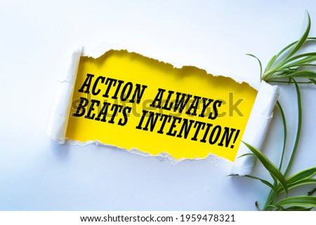 Quote Action Always Beats Intention