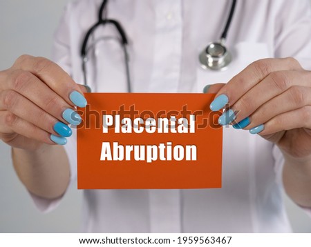  Placental Abruption inscription on the sheet. Royalty-Free Stock Photo #1959563467