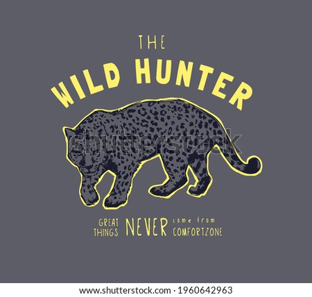wild hunter slogan with hand drawn leopard vector illustration